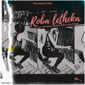 Roba Letheka (feat. Entity Musiq, Seshobala, Hulumeni & Bra Lucky Monate) artwork