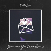 Someone You Loved (feat. Connor Maynard) [Remix] - With Løve