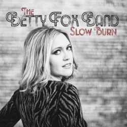The Betty Fox Band - Slow Burn