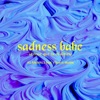 Sadness Babe (Avoue que tu m'aimes) [feat. Florent Mothe] - Single, 2020
