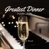 Greatest Dinner Piano Jazz album lyrics, reviews, download