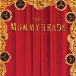 The Mommyheads - I'm in Awe