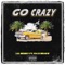 Go Crazy (feat. MAXI BRAVO) - Lil Benny lyrics