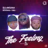 The Feeling (feat. BoiJake & Tibu) - Single album lyrics, reviews, download