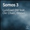 Somos 3 (feat. Ckr Chan & Onner) - LuisGael DM lyrics