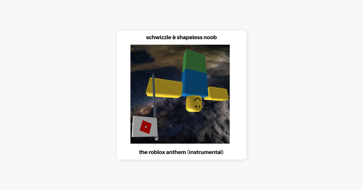 The Roblox Anthem Instrumental Single By Schwizzle Shapeless Noob On Apple Music - roblox instrumental