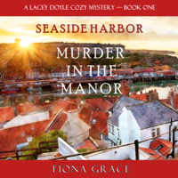 Fiona Grace - Murder in the Manor: A Lacey Doyle Cozy Mystery—Book 1 artwork