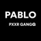 Pablo - PXXR GANGG lyrics