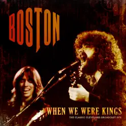 When We Were Kings (Live 1976) - Boston