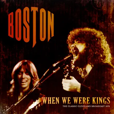 When We Were Kings (Live 1976) - Boston