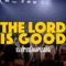 The Lord Is Good (feat. Daps Dalyop Gwom) artwork