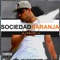 Oye Cantinero (feat. Mower Fresh) - Sociedad Naranja lyrics