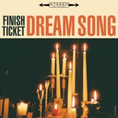 Finish Ticket - Dream Song