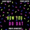 How You Do Dat (feat. Prince Carter) - Savguy Meech lyrics