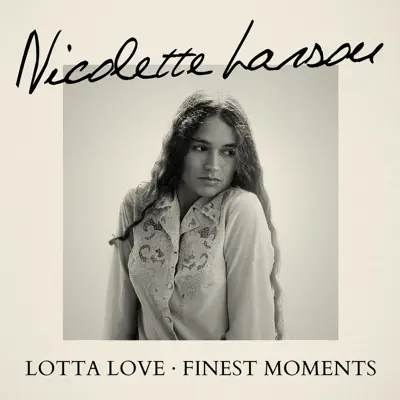 Lotta Love - Finest Moments - Nicolette Larson
