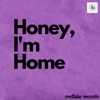 Honey I'M Home - Single