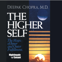 Deepak Chopra - The Higher Self: The Magic of Inner and Outer Fulfillment artwork