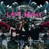 Last Night (feat. Sace 6 & Kennedyxoxo) - Single album lyrics, reviews, download