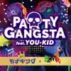 PARTY GANGSTA (feat. YOU-KID) - Single album lyrics, reviews, download