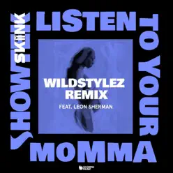 Listen to Your Momma (feat. Leon Sherman) [Wildstylez Remix] - Single - Showtek