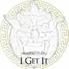 I Get It (feat. Sledgren & Alexander the Great) - Single album lyrics, reviews, download
