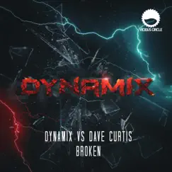 Broken (Dynamix vs. Dave Curtis) - Single by Dynamix & Dave Curtis album reviews, ratings, credits