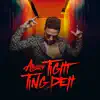 Tight Ting Deh - Single album lyrics, reviews, download