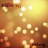 Sorcey - Better Off