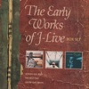 The Early Works of J-Live, 2009
