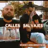 Calles Salvajes (feat. Eggroll Diciples Of The Sick) - Single album lyrics, reviews, download