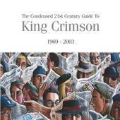 The Condensed 21st Century Guide to King Crimson (1969 - 2003) artwork