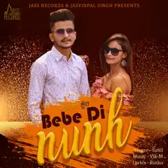 Bebe Di Nunh (feat. Kanchan) - Single by Sahil album reviews, ratings, credits