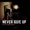 Never Give Up (Motivation) - Single album lyrics, reviews, download