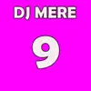 DJ Mere 9 album lyrics, reviews, download