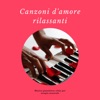 Canzoni d'amore rilassanti - Musica pianoforte relax per terapia musicale