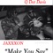 Make You Say (feat. Jaxxxon) - Q Dot Davis lyrics