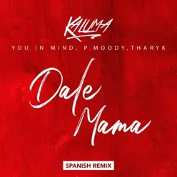 Dale Mamá (Spanish Remix) [feat. P.Moody] - Single - Tharyk