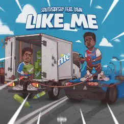 Like Me (feat. D$av) - Single by SouthSideShy album reviews, ratings, credits
