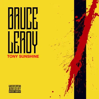 Bruce Leroy - Single - Tony Sunshine