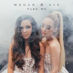 Take Me - Single - Megan and Liz Take Me - Single - Megan and Liz