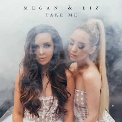 Take Me - Single - Megan and Liz