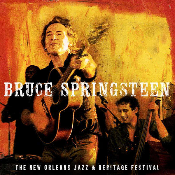 Live at the New Orleans Jazz & Heritage Festival, 2006 - Bruce Springsteen