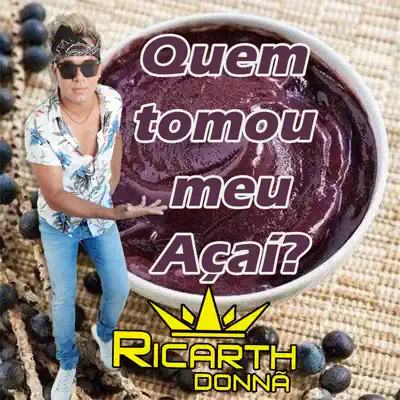 Quem Tomou Meu Açaí - Single - Ricarth Donnã