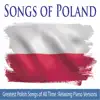 Stream & download Songs of Poland (Greatest Polish Songs of All Time: Relaxing Piano Versions)