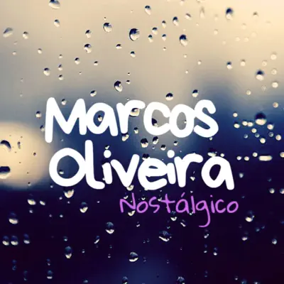 Nostálgico - EP - Marcos Oliveira