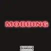 Stream & download Mobbing (feat. Young Berg, Nassy G & Flair That N***a) - Single