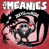 The Meanies - Jekyll & Hide