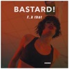 Bastard! - F..k That