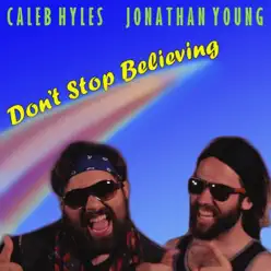 Don't Stop Believing - Single - Caleb Hyles Don't Stop Believing - Single - Caleb Hyles