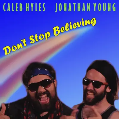 Don't Stop Believing - Single - Caleb Hyles